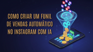 Ilustração 3D de um funil digital transformando interações do Instagram em vendas automáticas no celular usando Inteligência Artificial.